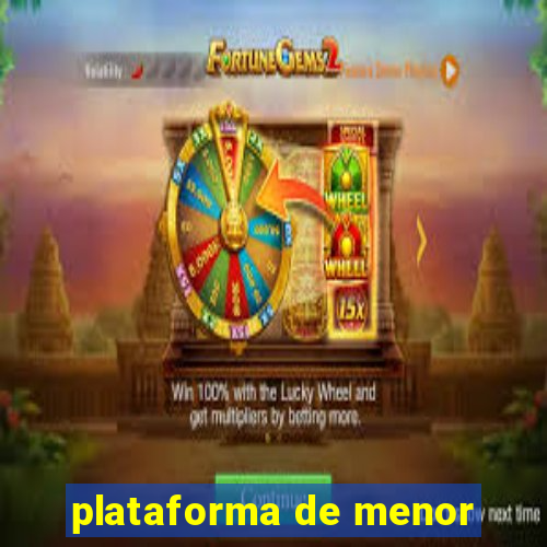 plataforma de menor